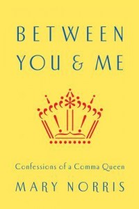 Between You and Me - Confessions of a Comma Queen