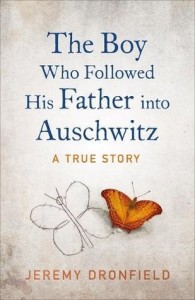 The Boy Who Followed his Father into Auschwitz